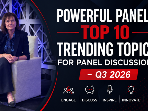 Powerful Panels Top 10 Trending Topics for Panel Discussions – Q3 2026